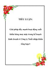 Tiểu luận Giải pháp đẩy mạnh hoạt động xuất khẩu hàng may mặc trong kế hoạch kinh doanh ở Công ty Xuất nhập khẩu tổng hợp I