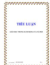 Tiểu luận Giáo dục trong sự di động của xã hội
