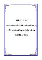 Tiểu luận Hoàn thiện các hình thức trả lương ở Xí nghiệp Công nghiệp vật tư thiết bị cơ điện