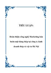 Tiểu luận Hoàn thiện công nghệ Marketing bán buôn mặt hàng thép tại công ty kinh doanh thép và vật tư Hà Nội