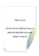 Tiểu luận Kế toán Tài sản cố định tại Công ty cổ phần xuất nhập khẩu vật tư nông nghiệp và nông sản