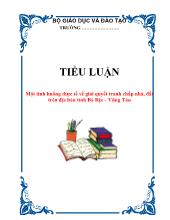 Tiểu luận Một tình huống thực tế về giải quyết tranh chấp nhà, đất trên địa bàn tỉnh Bà Rịa – Vũng Tàu