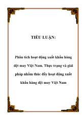 Tiểu luận Phân tích hoạt động xuất khẩu hàng dệt may Việt Nam. Thực trạng và giải pháp nhằm thúc đẩy hoạt động xuất khẩu hàng dệt may Việt Nam