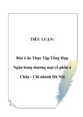 Tiểu luận Thực Tập Tổng Hợp Ngân hàng thương mại cổ phần Á Châu - Chi nhánh Hà Nội
