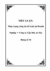 Tiểu luận Thực trạng công tác kế toán tại Doanh Nghiệp - Công ty Lắp Máy & Xây Dựng số 10