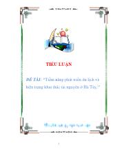 Tiểu luận Tiềm năng phát triển du lịch và hiện trạng khai thác tài nguyên ở Hà Tây
