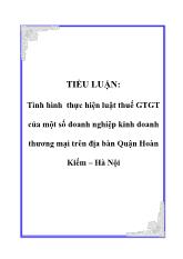 Tiểu luận Tình hình thực hiện luật thuế giá trị gia tăng của một số doanh nghiệp kinh doanh thương mại trên địa bàn Quận Hoàn Kiếm – Hà Nội