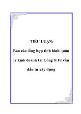 Tiểu luận Tổng hợp tình hình quản lý kinh doanh tại Công ty tư vấn đầu tư xây dựng