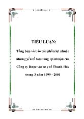 Tiểu luận Tổng hợp và phần lợi nhuận những yếu tố làm tăng lợi nhuận của Công ty Dược vật tư y tế Thanh Hóa trong 3 năm 1999 - 2001