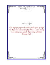 Tiểu luận Vận dụng nguyên tắc thống nhất giữa lý luận và thực tiễn của chủ nghịa Mác –Lenin trong việc giảng dạy ngành điện cong nghiệp ở Quảng Ngãi