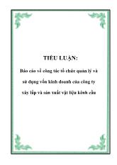 Tiểu luận Về công tác tổ chức quản lý và sử dụng vốn kinh doanh của công ty xây lắp và sản xuất vật liệu kênh cầu