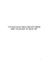 Văn bản soạn thảo thuyết trình môn “luật đầu tư quốc tế”