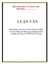 Luận văn Hoàn thiện công tác kế toán tài sản cố định với việc nâng cao hiệu quả sử dụng tài sản cố định tại Công ty TNHH Việt Trường