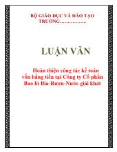 Luận văn Hoàn thiện công tác kế toán vốn bằng tiền tại Công ty Cổ phần Bao bì Bia-Rượu-Nước giải khát
