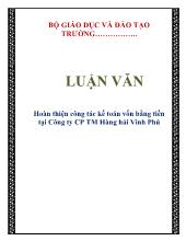 Luận văn Hoàn thiện công tác kế toán vốn bằng tiền tại Công ty cổ phần thương mại Hàng hải Vinh Phú