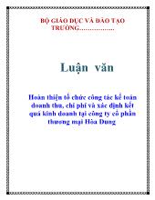 Luận văn Hoàn thiện tố chức công tác kế toán doanh thu, chi phí và xác định kết quả kinh doanh tại công ty cổ phần thương mại Hòa Dung