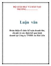 Luận văn Hoàn thiện tổ chức kế toán doanh thu, chi phí và xác định kết quả kinh doanh tại Công ty Trách nhiệm hữu hạn An Hải Liên