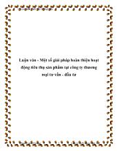 Luận văn Một số giải pháp hoàn thiện hoạt động tiêu thụ sản phẩm tại công ty thương mại tư vấn - Đầu tư