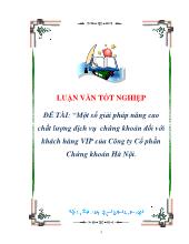 Luận văn Một số giải pháp nâng cao chất lượng dịch vụ chứng khoán đối với khách hàng VIP của Công ty Cổ phần Chứng khoán Hà Nội