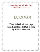Luận văn Thuế Giá trị gia tăng và việc thực hiện Luật thuế Giá trị gia tăng ở công ty trách nhiệm hữu hạn Mai Anh