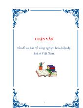 Luận văn Vấn đề cơ bản về công nghiệp hoá- Hiện đại hoá ở Việt Nam