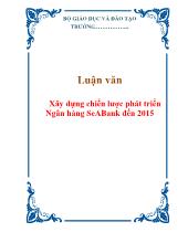 Luận văn Xây dựng chiến lược phát triển Ngân hàng SeABank đến 2015