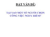 Tại sao một số người chọn công việc nguy hiểm?
