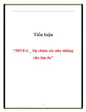 Tiểu luận NIVEA _ Sự chăm sóc nhẹ nhàng cho làn da