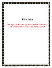 Tiểu luận Xây dựng chiến lược phát triển cho công ty TNHH gốm sứ cao cấp Minh Long I