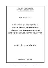 Đánh giá kết quả điều trị vàng da tăng Bilirubin tự do ở trẻ sơ sinh bằng liệu pháp ánh sáng tại khoa nhi bệnh viện đa khoa Trung Ương Thái Nguyên