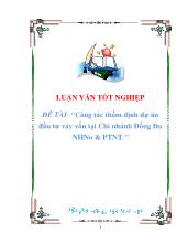 Luận văn Công tác thẩm định dự án đầu tư vay vốn tại Chi nhánh Đống Đa Ngân hàng nông nghiệp & Phát triển nông thôn