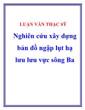 Luận văn Nghiên cứu xây dựng bản đồ ngập lụt hạ lưu lưu vực sông Ba