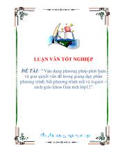 Luận văn Vận dụng phương pháp phát hiện và giải quyết vấn đề trong giảng dạy phần phương trình, bất phương trình mũ và logarit – sách giáo khoa Giải tích lớp12
