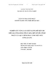 Nghiên cứu nâng cao chất lượng bề mặt chi tiết gia công bằng tối ưu hóa một số yếu tố kỹ thuật của quá trình phay tinh trên máy công cụ CNC