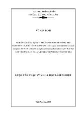 Nghiên cứu ứng dụng vi khuẩn nội sinh để phòng trừ bệnh đốm lá, khô cành ngọn keo lai (Acacia auriculiformis x Acacia mangium)  do nấm Colletotrichum gloeosporioides  (Penz.) Sacc . Gây hại tại lâm trường Tam Thắng, huyện thanh Sơn Tỉnh Phú Thọ