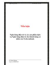 Tiểu luận Ngân hàng điện tử và các sản phẩm dịch vụ Ngân hàng điện tử cho khách hàng cá nhân của Techcombank