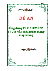 Đề án Ứng dụng PLC SIEMENS S7-200 vào điều khiển thang máy 5 tầng