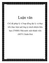 Luận văn Chế độ pháp lý về hợp đồng đại lý và thực tiễn thực hiện tại Công ty trách nhiệm hữu hạn (TNHH) Nhà nước một thành viên (MTV) Xuân Hoà