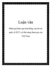 Luận văn Đánh giá hiệu quả hoạt động của tòa án quốc tế (ICC) và khả năng tham gia của Việt Nam