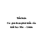 Tiểu luận Các giai đoạn phát triển của triết học Mác – Lênin