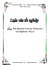 Luận văn Bút pháp kỳ ảo trong Trăng non của Stephenie Meyer
