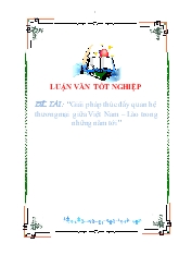 Luận văn Giải pháp thúc đẩy quan hệ thương mại giữa Việt Nam – Lào trong những năm tới