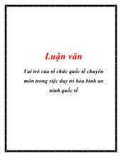 Luận văn Vai trò của tổ chức quốc tế chuyên môn trong việc duy trì Hòa Bình an ninh quốc tế