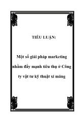 Một số giải pháp marketing nhằm đẩy mạnh tiêu thụ ở Công ty vật tư kỹ thuật xi măng