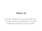 Những thành tựu của Việt Nam sau hơn 20 năm xây dựng nền kinh tế thị trường định hướng xã hội chủ nghĩa