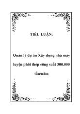 Quản lý dự án Xây dựng nhà máy luyện phôi thép công suất 300.000 tấn/năm