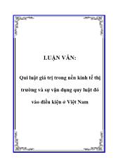 Qui luật giá trị trong nền kinh tế thị trường và sự vận dụng quy luật đó vào điều kiện ở Việt Nam