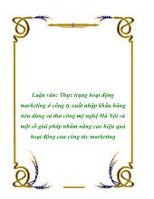 Thực trạng hoạt động marketing ở công ty xuất nhập khẩu hàng tiêu dùng và thủ công mỹ nghệ Hà Nội - một số giải pháp nhằm nâng cao hiệu quả hoạt động của công tác marketing