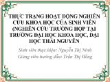 Thực trạng hoạt động nghiên cứu khoa học của sinh viên (nghiên cứu trường hợp tại trường Đại Học Khoa Học, Đại Học Thái Nguyên