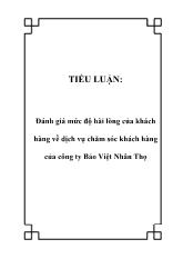 Tiểu luận Đánh giá mức độ hài lòng của khách hàng về dịch vụ chăm sóc khách hàng của công ty Bảo Việt Nhân Thọ